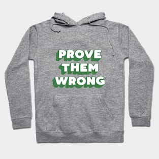 Prove Them Wrong Hoodie